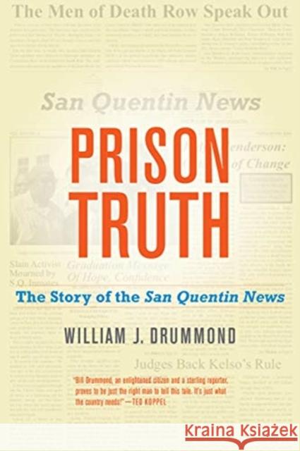 Prison Truth: The Story of the San Quentin News William J. Drummond 9780520298361 University of California Press - książka