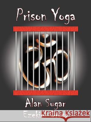 Prison Yoga Alan Sugar 9781420814637 Authorhouse - książka