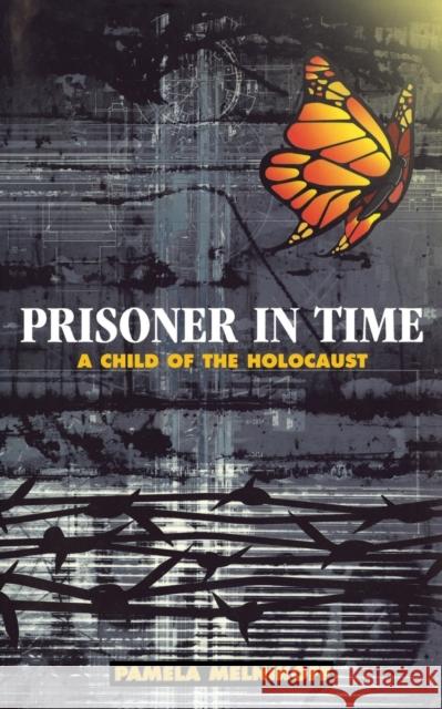 Prisoner in Time: A Child of the Holocaust Pamela Melnikoff 9780827607354 Jewish Publication Society of America - książka