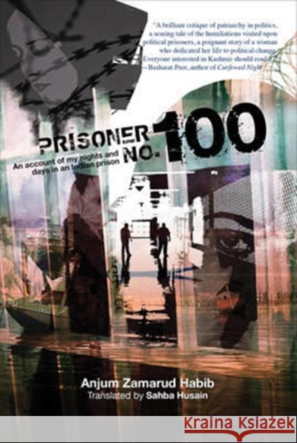 Prisoner No. 100: An Account of My Days and Nights in an Indian Prison Anjum Zamarud Habib Sahba Husain 9789385932182 Zubaan Books - książka