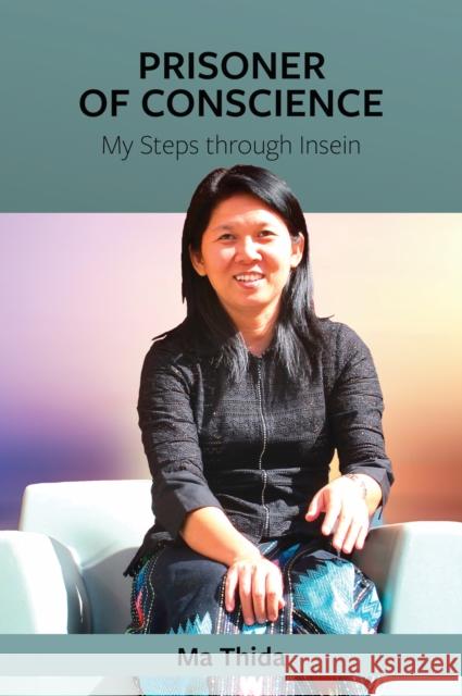 Prisoner of Conscience: My Steps Through Insein Ma Thida 9786162151231 Silkworm Books - książka