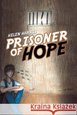 Prisoner of Hope Helen Harris (Geography Teacher UK) 9781973611370 WestBow Press - książka