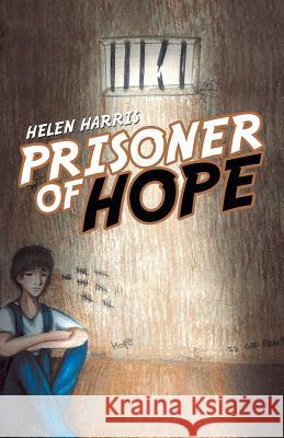 Prisoner of Hope Helen Harris (Geography Teacher UK) 9781973611387 WestBow Press - książka