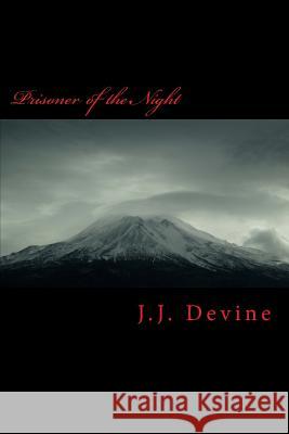 Prisoner of the Night J. J. Devine 9781717176431 Createspace Independent Publishing Platform - książka
