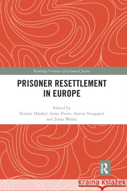 Prisoner Resettlement in Europe Frieder Dunkel Ineke Pruin Anette Storgaard 9780367483654 Routledge - książka