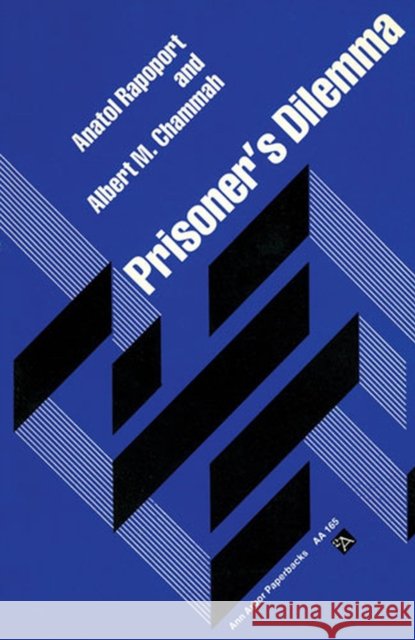 Prisoner's Dilemma Anatol Kapoport Anatol Rapoport Albert M. Chammah 9780472061655 University of Michigan Press - książka