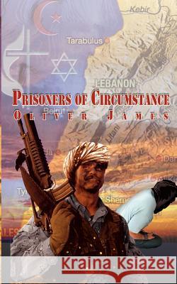 Prisoners of Circumstance Oliver James 9780759645646 Authorhouse - książka