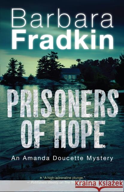 Prisoners of Hope: An Amanda Doucette Mystery Barbara Fradkin 9781459737648 Dundurn Group - książka