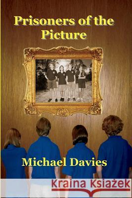 Prisoners of the Picture Michael Davies 9780648470243 Mickie Dalton Foundation - książka