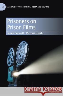 Prisoners on Prison Films Jamie Bennett Victoria Knight 9783030609481 Palgrave Pivot - książka