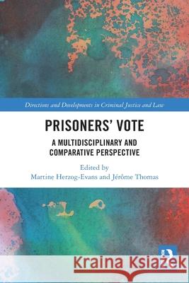 Prisoners' Vote: A Multidisciplinary and Comparative Perspective Martine Herzog-Evans J?r?me Thomas 9781032228822 Routledge - książka