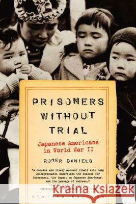 Prisoners Without Trial: Japanese Americans in World War II Roger Daniels Eric Foner 9780809078967 Hill & Wang - książka