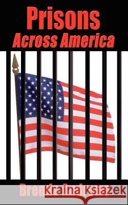 Prisons Across America Brenda Andrews 9781414022529 Authorhouse - książka