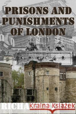 Prisons and Punishments of London Richard Byrne 9781541063020 Createspace Independent Publishing Platform - książka