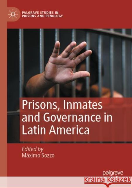 Prisons, Inmates and Governance in Latin America  9783030986049 Springer International Publishing - książka