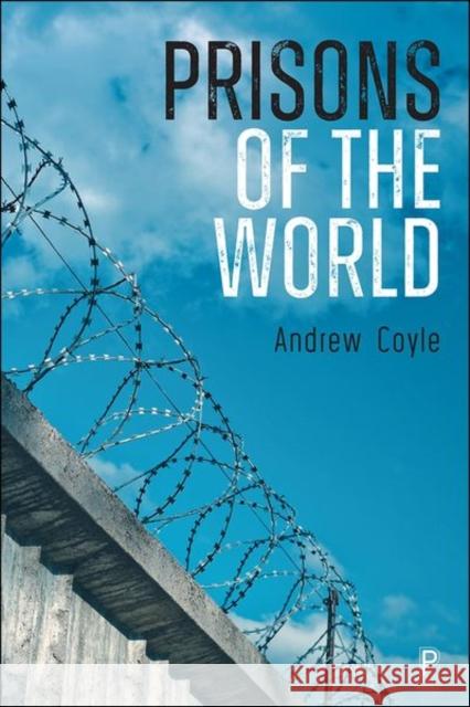 Prisons of the World Coyle, Andrew 9781447362470 Policy Press - książka