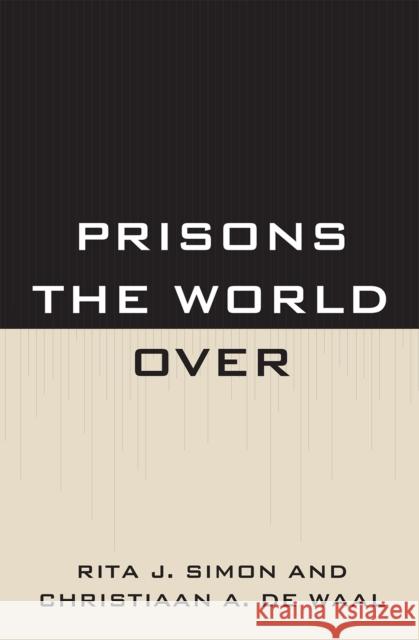 Prisons the World Over Rita J. Simon 9780739140246 Lexington Books - książka