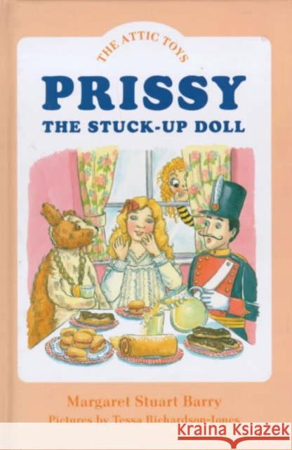 Prissy, the Stuck Up Doll Margaret Stuart Barry, Tessa Richardson-Jones 9780747529972 Bloomsbury Publishing PLC - książka