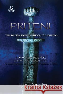 Priteni: The Decimation of the Celtic Britons Ly D 9780648502531 Ly de Angeles - książka