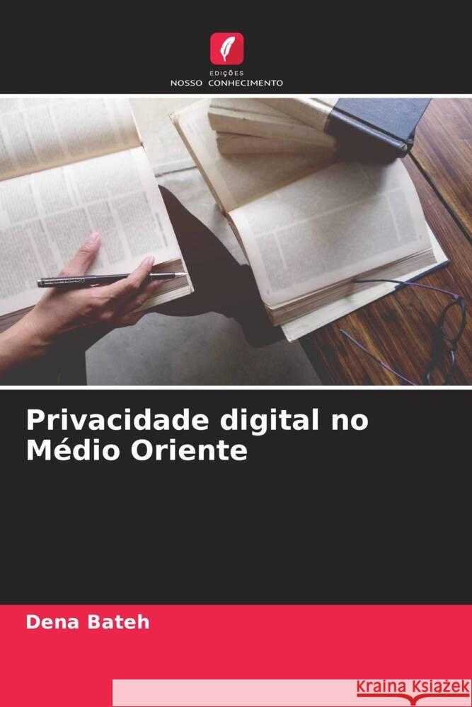 Privacidade digital no M?dio Oriente Dena Bateh 9786207243037 Edicoes Nosso Conhecimento - książka
