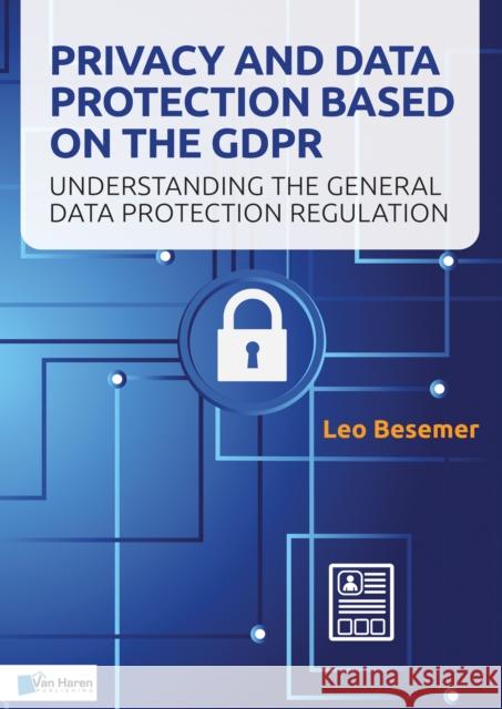 Privacy and Data Protection Based on the Gdpr: Understanding the General Data Protection Regulation Van Haren Publishing 9789401806763 Van Haren Publishing - książka