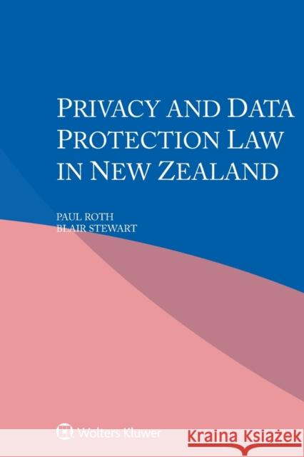 Privacy and Data Protection Law in New Zealand Paul Roth Blair Stewart 9789403516165 Kluwer Law International - książka