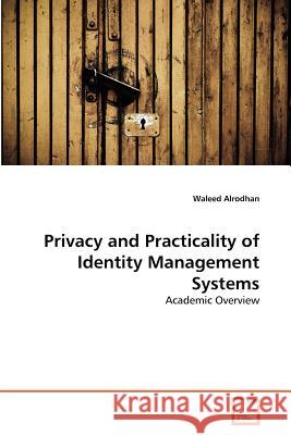 Privacy and Practicality of Identity Management Systems Waleed Alrodhan 9783639380255 VDM Verlag - książka