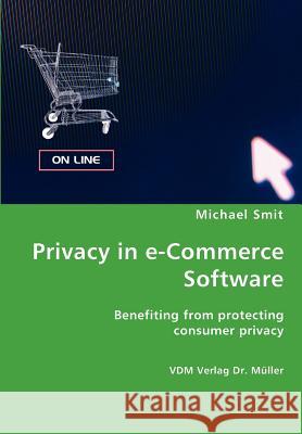 Privacy in e-Commerce Software Smit, Michael 9783836422529 VDM Verlag - książka