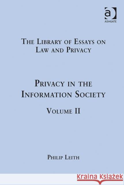 Privacy in the Information Society: Volume II Philip Leith Philip Leith  9781409441281 Ashgate Publishing Limited - książka