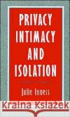 Privacy, Intimacy, and Isolation Julie Innes Julie Inness 9780195071481 Oxford University Press