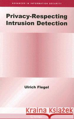 Privacy-Respecting Intrusion Detection Ulrich Flegel 9780387343464 Springer - książka