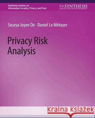 Privacy Risk Analysis Sourya Joyee De Daniel Le Metayer  9783031012211 Springer International Publishing AG - książka