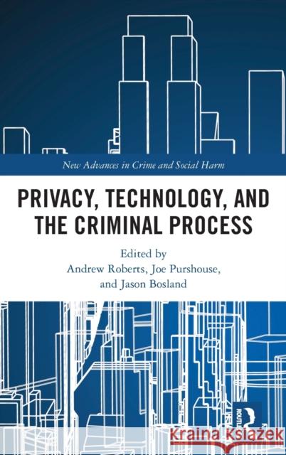 Privacy, Technology, and the Criminal Process  9780367628475 Taylor & Francis Ltd - książka