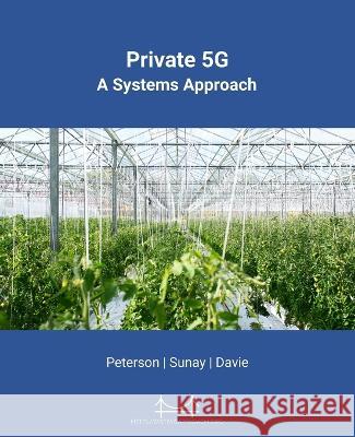 Private 5G: A Systems Approach Larry L Peterson Oguz Sunay Bruce S Davie 9781736472163 Systems Approach, LLC - książka