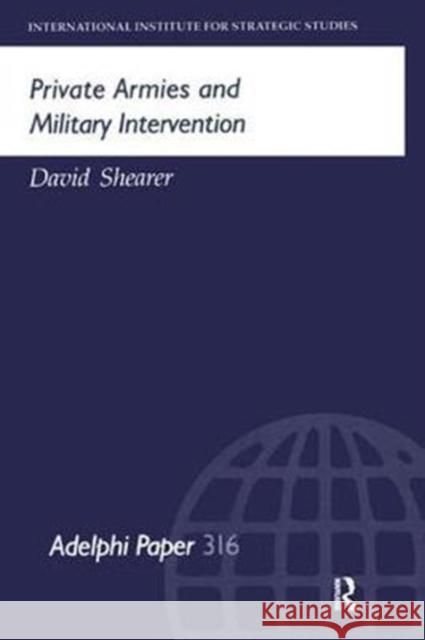 Private Armies and Military Intervention David Shearer 9781138452596 Routledge - książka