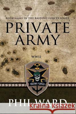 Private Army Phil Ward 9780996816618 Military Publishers, LLC - książka