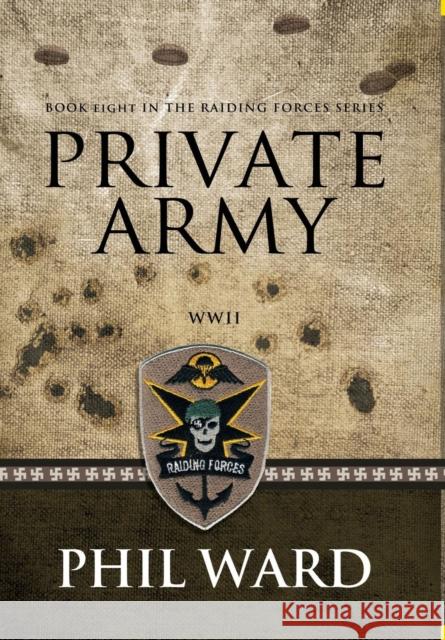 Private Army Phil Ward 9780996816625 Military Publishers, LLC - książka