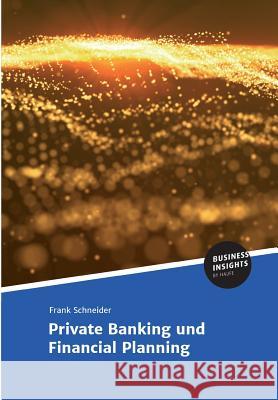 Private Banking und Financial Planning Prof Dr Frank Schneider 9783745103281 Business Insights by Haufe - książka