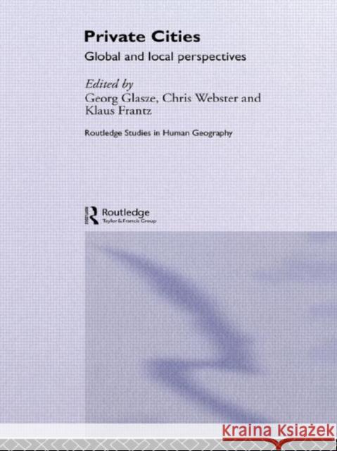 Private Cities: Global and Local Perspectives Glasze, Georg 9780415511407 Routledge - książka