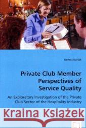 Private Club Member Perspectives of Service Quality Dennis Darlak 9783639054699 VDM Verlag - książka