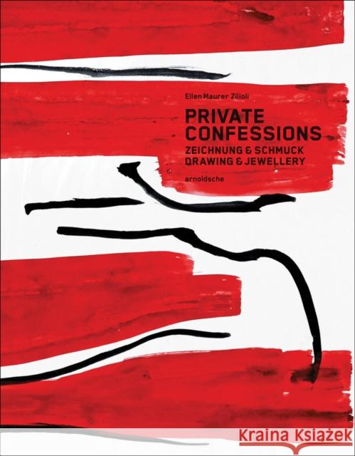 Private Confessions : Zeichnung & Schmuck / Drawings & Jewellery Beat Wyss Ellen Maurer Zilioli 9783897904767 Arnoldsche Verlagsanstalt GmbH - książka