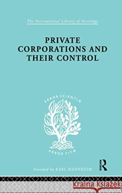 Private Corporations and Their Control: Part 1 A. B. Levy   9781138979352 Routledge - książka