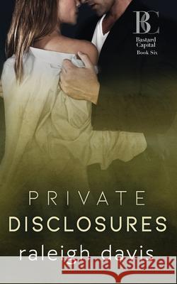 Private Disclosures: A billionaire second chance romance Raleigh Davis 9781733832441 Penny Bright Publishing, LLC - książka