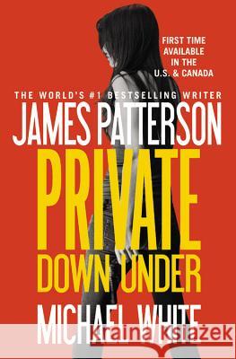 Private Down Under James Patterson Michael White 9781455529780 Grand Central Publishing - książka