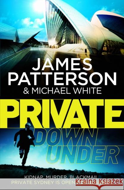 Private Down Under: (Private 6) James Patterson 9780099557173 Cornerstone - książka