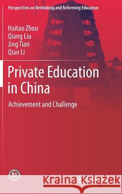 Private Education in China: Achievement and Challenge Zhou, Haitao 9789811044083 Springer - książka