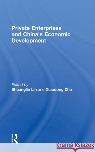 Private Enterprises and China's Economic Development Shuanglin Lin Xiaodong Zhu 9780415771474 Routledge - książka