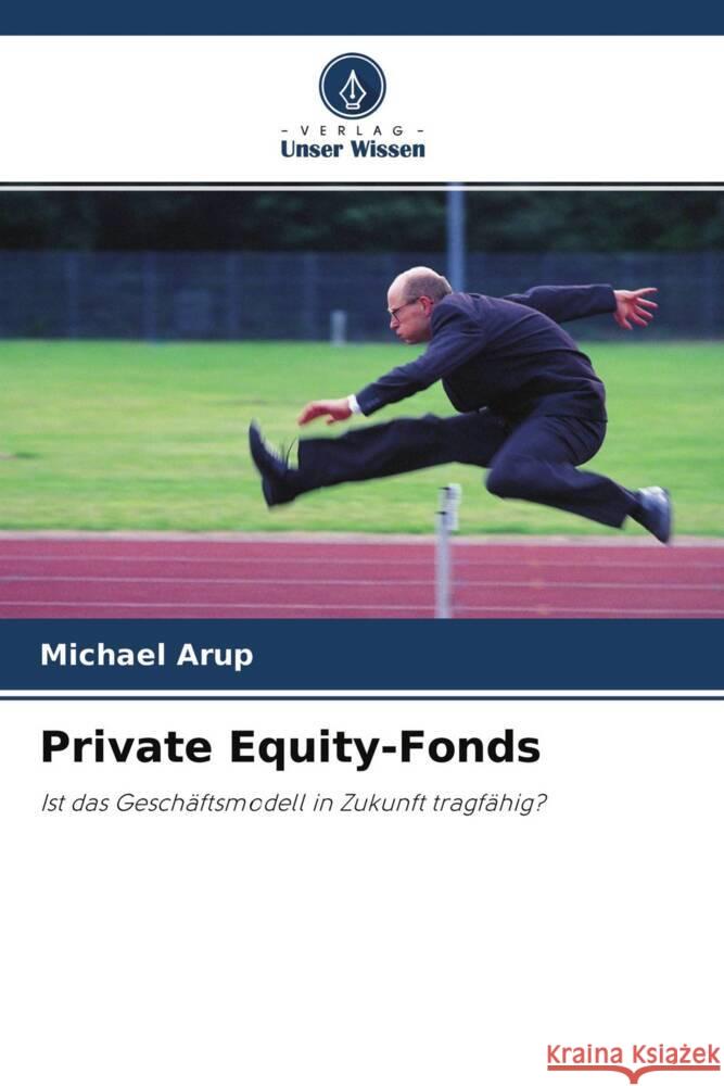 Private Equity-Fonds Arup, Michael 9786202829830 Verlag Unser Wissen - książka