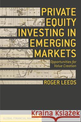 Private Equity Investing in Emerging Markets: Opportunities for Value Creation Leeds, R. 9781137435347 Palgrave MacMillan - książka