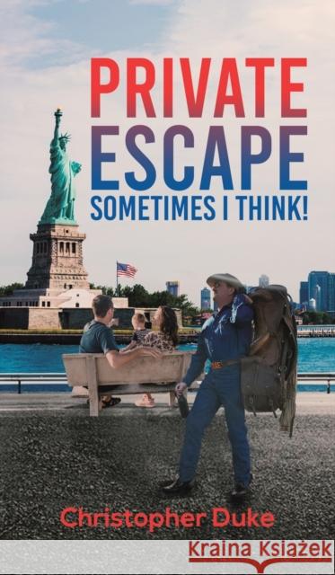 Private Escape: Sometimes I Think! Christopher Duke   9781649792570 Austin Macauley Publishers LLC - książka